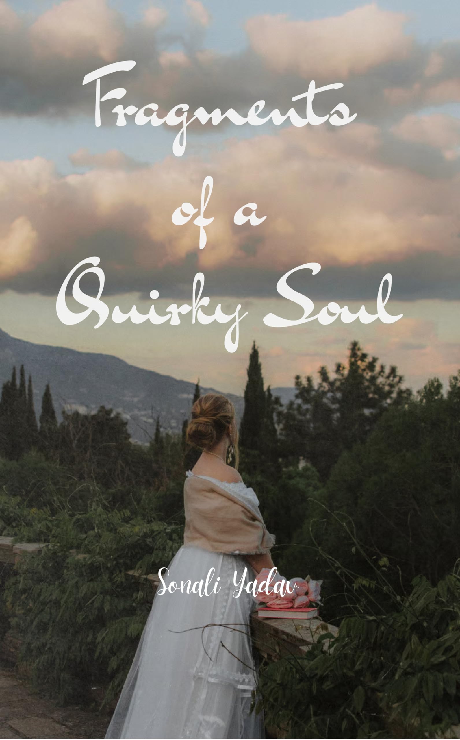 Fragments of a Quirky Soul Poetry for the Beautifully Misaligned