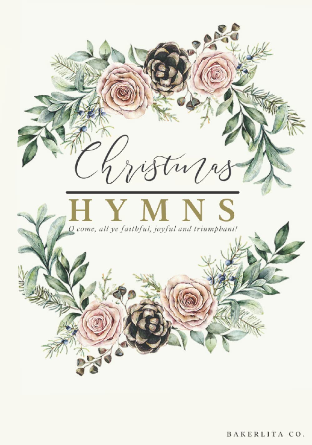 Christmas Old Classic Hymnbook: A Beautiful Selective Collection Of Old Classic Christmas Hymns, and The Christmas Story Of Jesus Christ.
