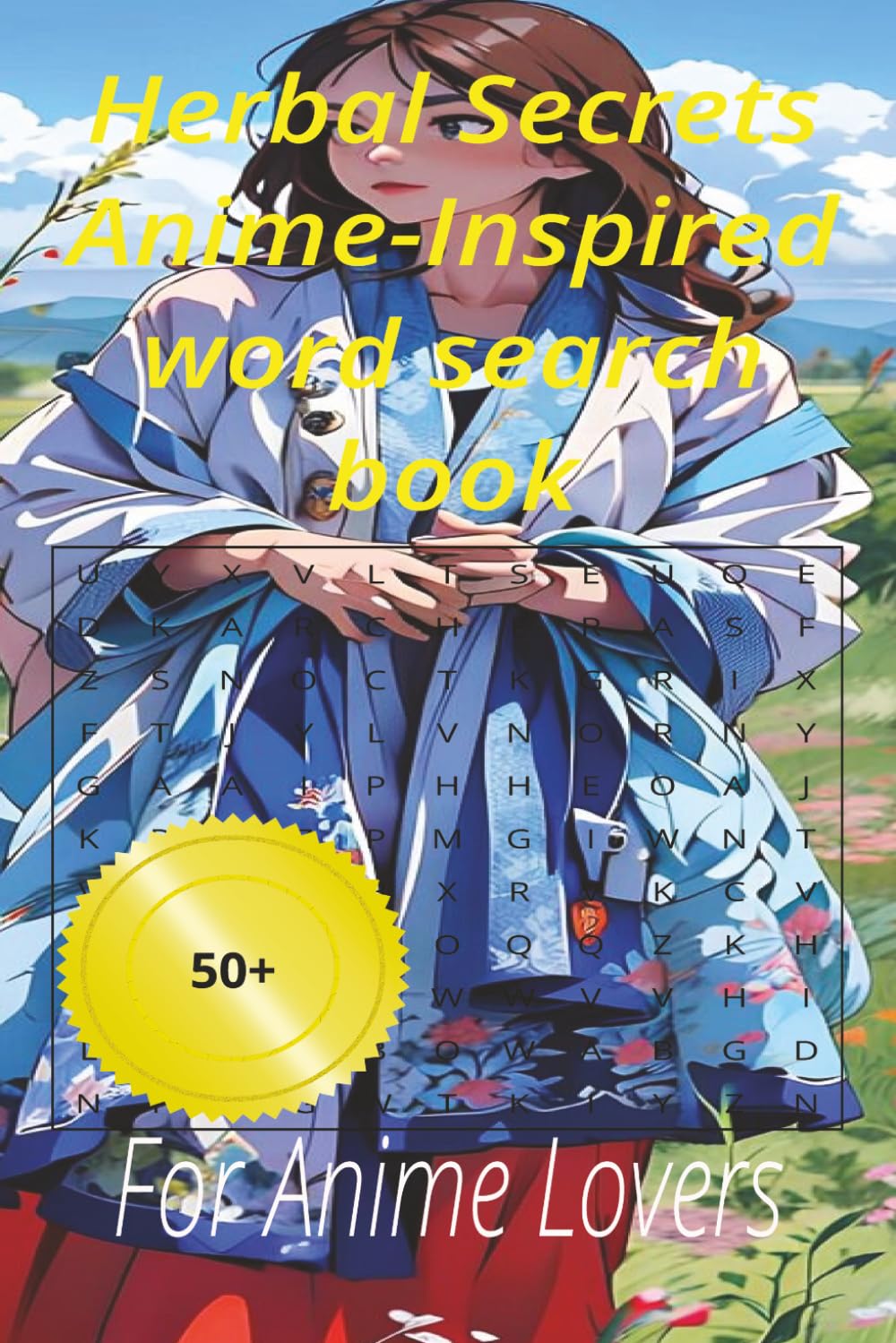 Herbal Secrets Anime-Inspired word search book: For Anime Lovers to have fun with 50+ puzzles on holliday and at home (Anime series)