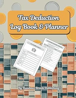 Tax Deduction Log Book & Planner: A Tax Tracker & Return Organizer for Small Businesses