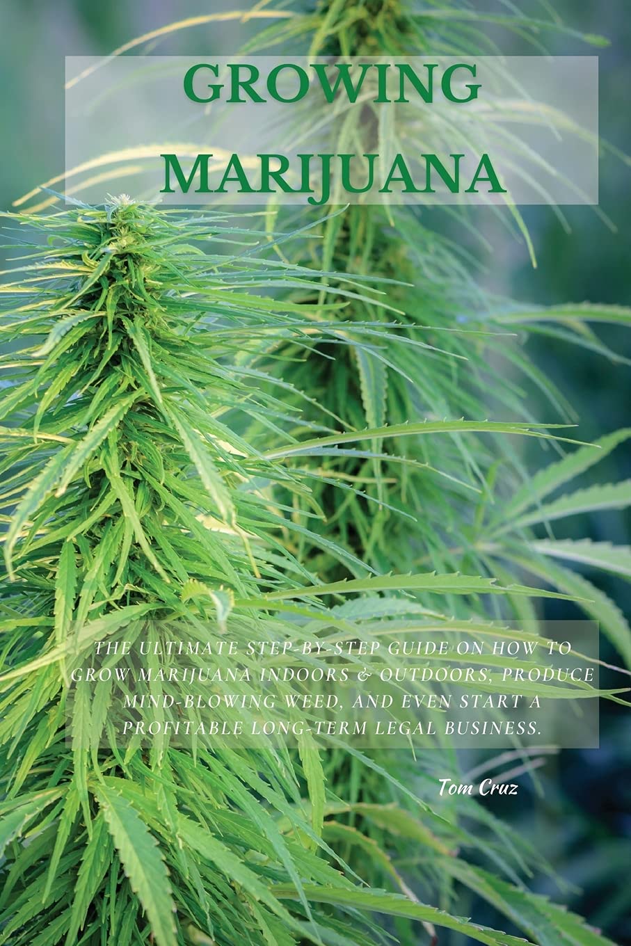 Growing Marijuana The Ultimate StepbyStep Guide On How