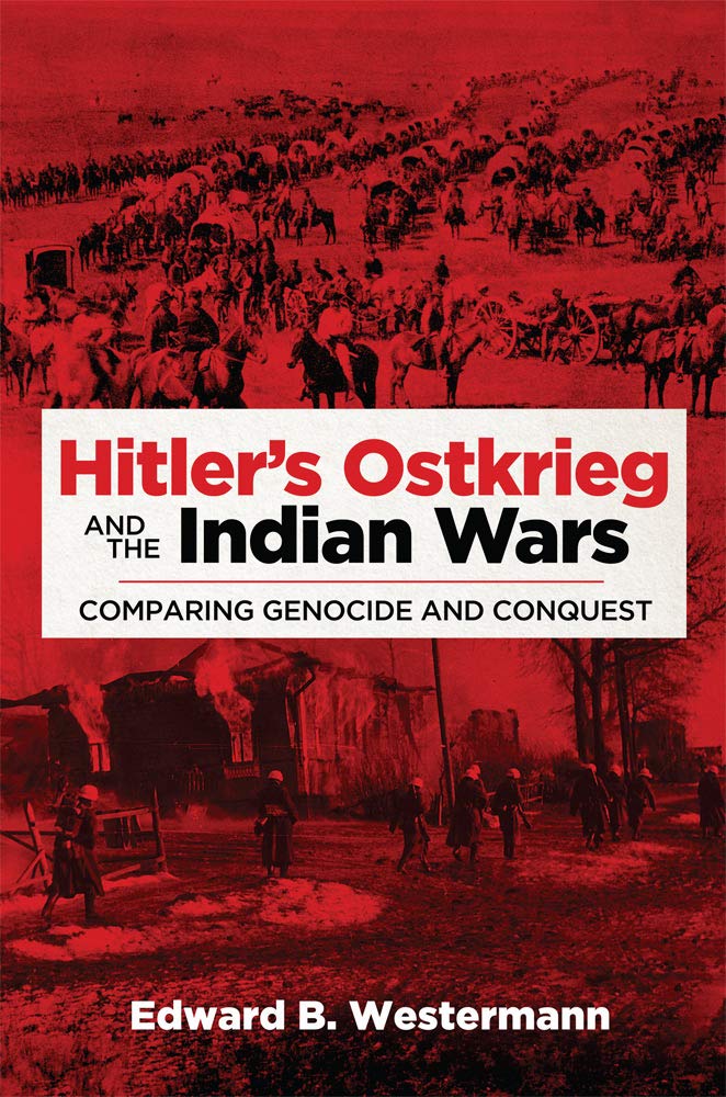 Hitler's Ostkrieg and the Indian Wars (Campaigns and Commanders Series) (Volume 56)