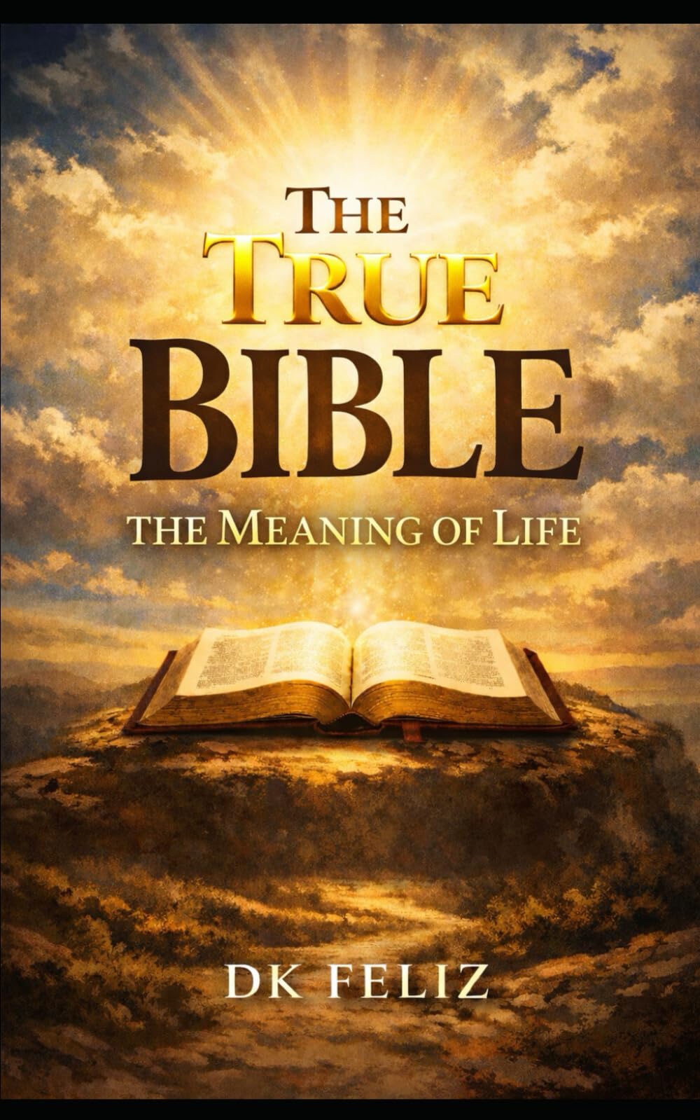 The True Bible: The Meaning of Life