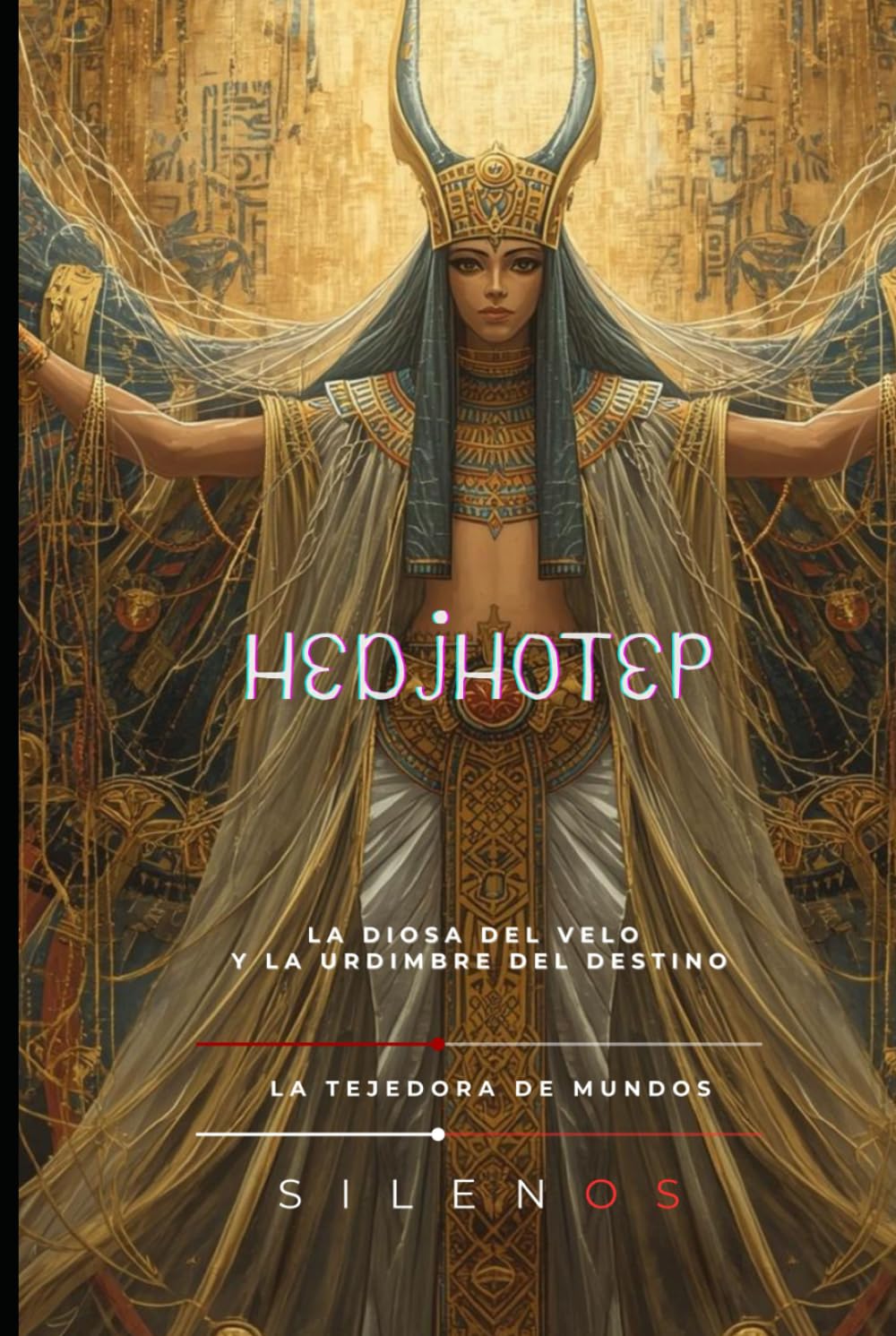 HEDJHOTEP: La Diosa del Velo y la Urdimbre del Destino (EGIPTO)