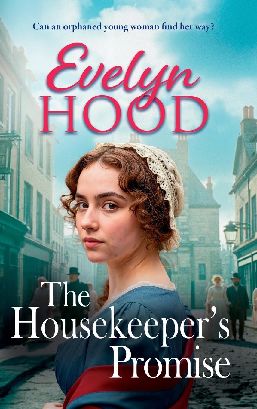 The Housekeeper's Promise: A gritty, heartbreaking saga from Sunday Times bestselling author Evelyn Hood for fans of Dilly Court (The Paisley Women, 4)