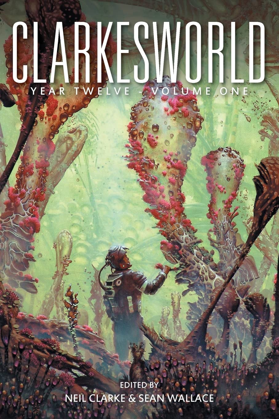 Clarkesworld Year Twelve: Volume One (Clarkesworld Anthology)