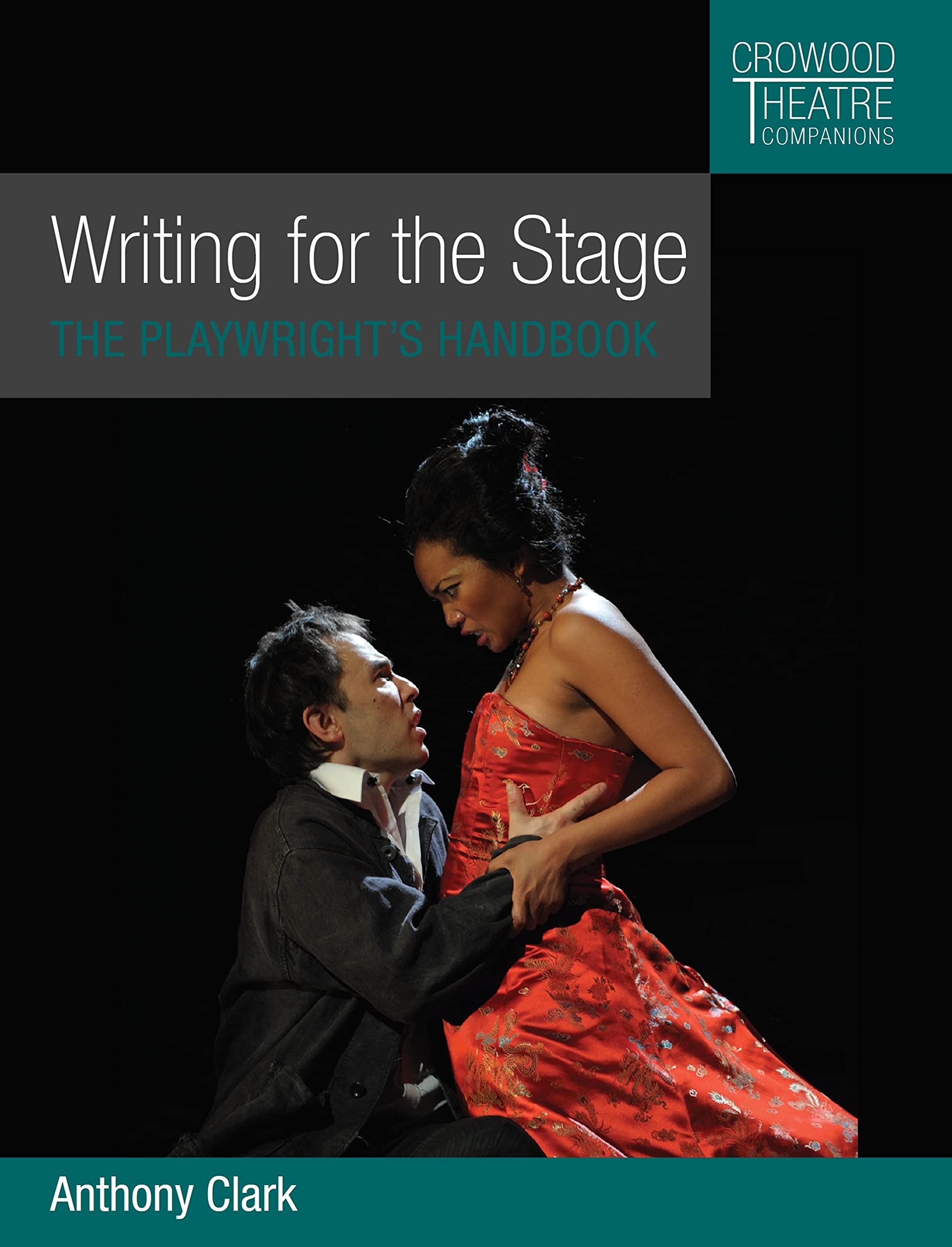 Writing for the Stage by Anthony Clark (Paperback Book)