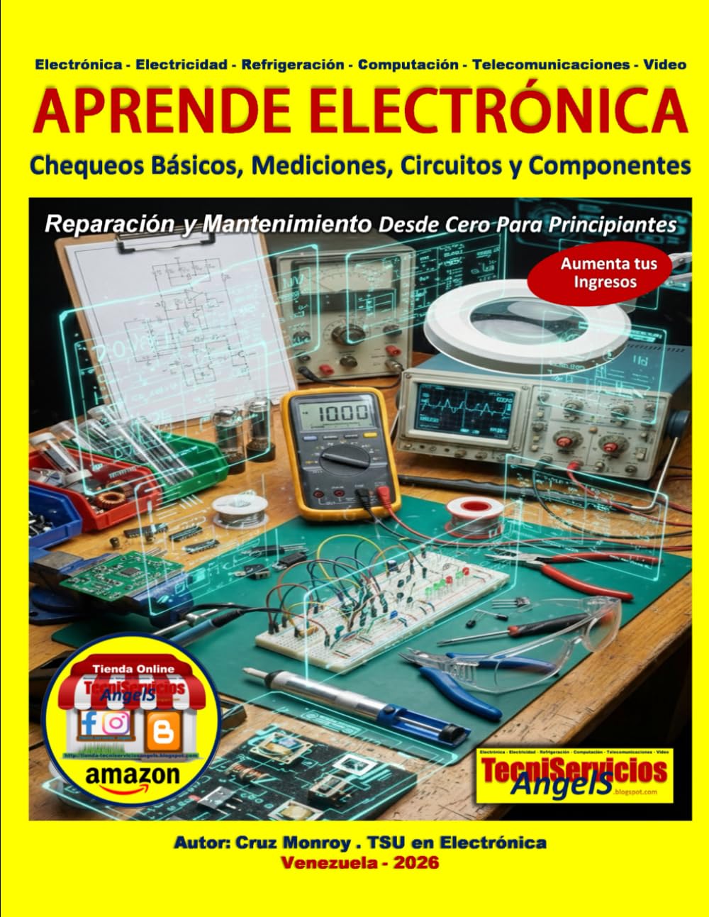 Independently Published Aprende Electrónica - Chequeos Básicos, Mediciones, Circuitos Y Componentes: Reparación Y Mantenimiento Desde Cero Para Principiantes