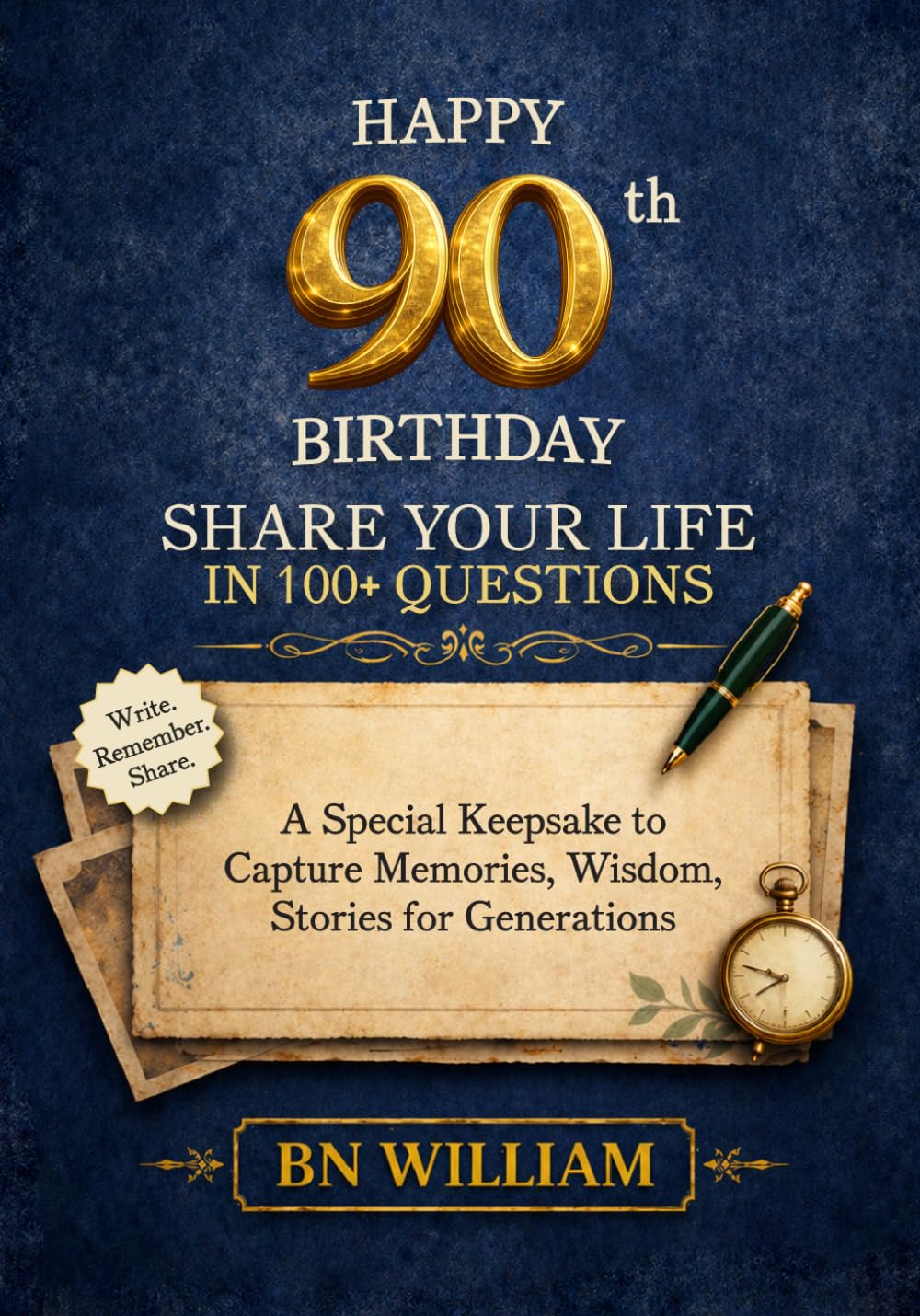 Happy 90th Birthday; Tell Me Your Story, Share Your Life in 100+ Questions, Tell Me Your Story (90th Birthday Gifts): A Special Keepsake to Capture Memories, Wisdom, and Stories for Generations