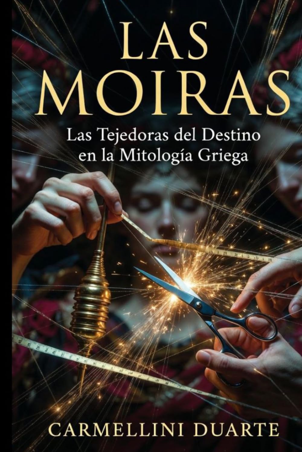 Las Moiras: Las Tejedoras del Destino en la Mitología Griega (Mitologias do Mundo: As Histórias que Moldaram a Humanidade)