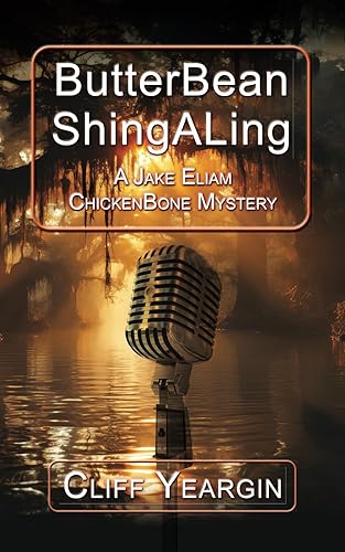 ButterBean ShingALing: A Jake Eliam ChickenBone Mystery (Jake Eliam ChickenBone Mystery Series)