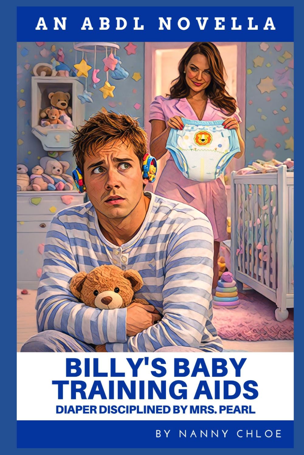 Billy's Baby Training Aids: Diaper Disciplined by Mrs. Pearl (An ABDL Novella) (ABDL Erotic Novellas)