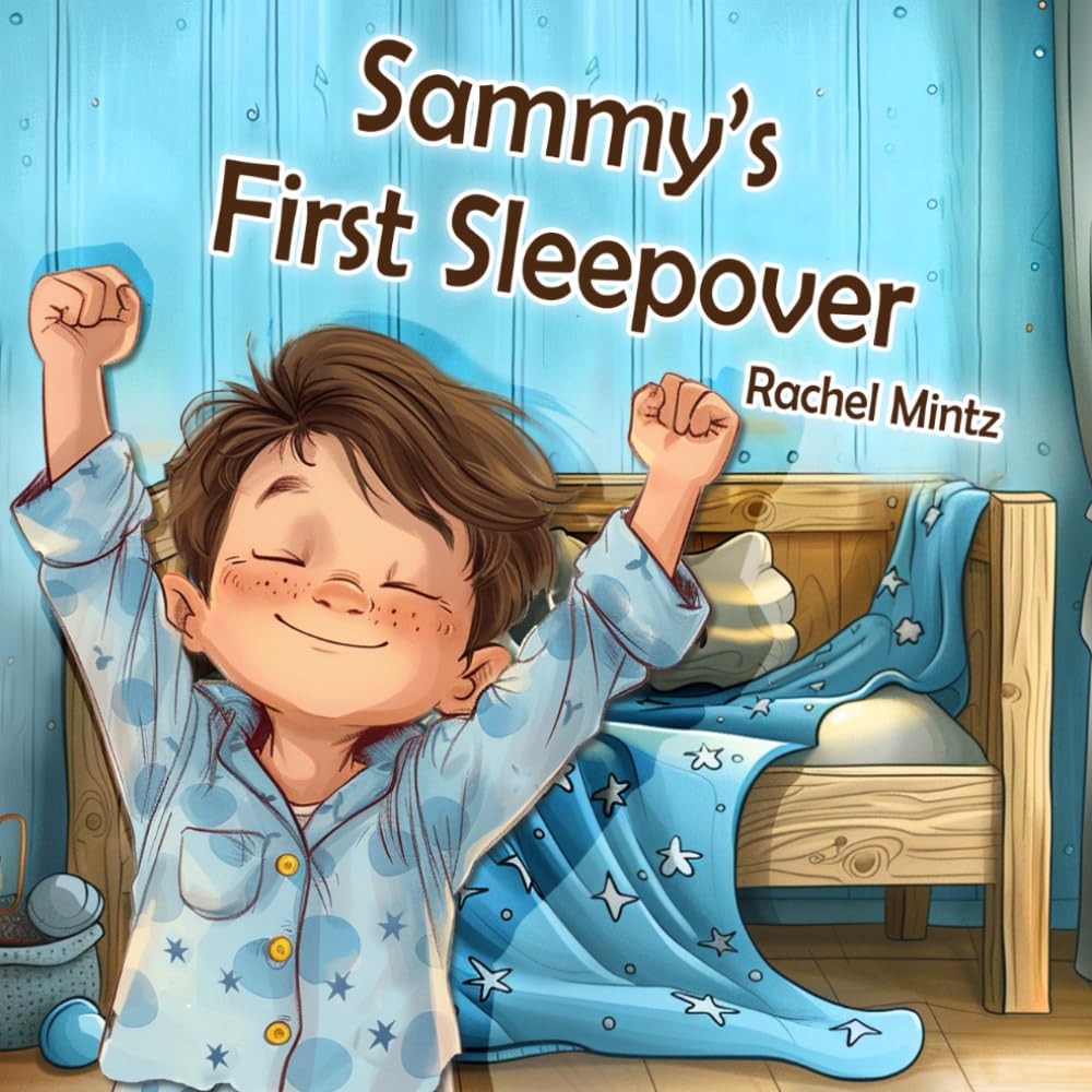Sammy’s First Sleepover: Build Confidence & Overcome Sleeping Over Fears, Rhyming Motivational Story for Kids Ages 5-8