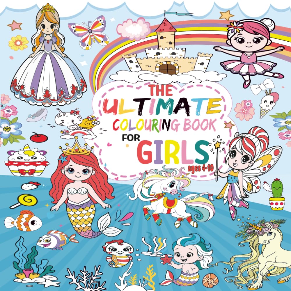 The Ultimate Colouring Book for girls ages 4-10 vol 1: Fairy Unicorn, Horse, Mermaid, Ballerina, Princess, Fairy for Children Ages 4 5 6 7 8 9 10 – bumper book +100 pages