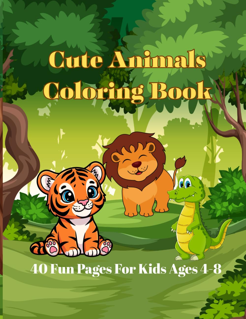 Cute Animals Coloring Book: 40 Fun Pages for Kids Ages 4–8