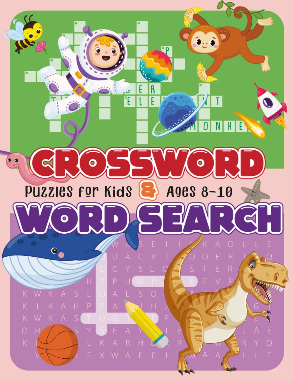 Crossword & Word Search Puzzles for Kids Ages 8-10: Challenging activity book for children in 2nd, 3rd, and 4th grades, designed to improve vocabulary and spelling skills