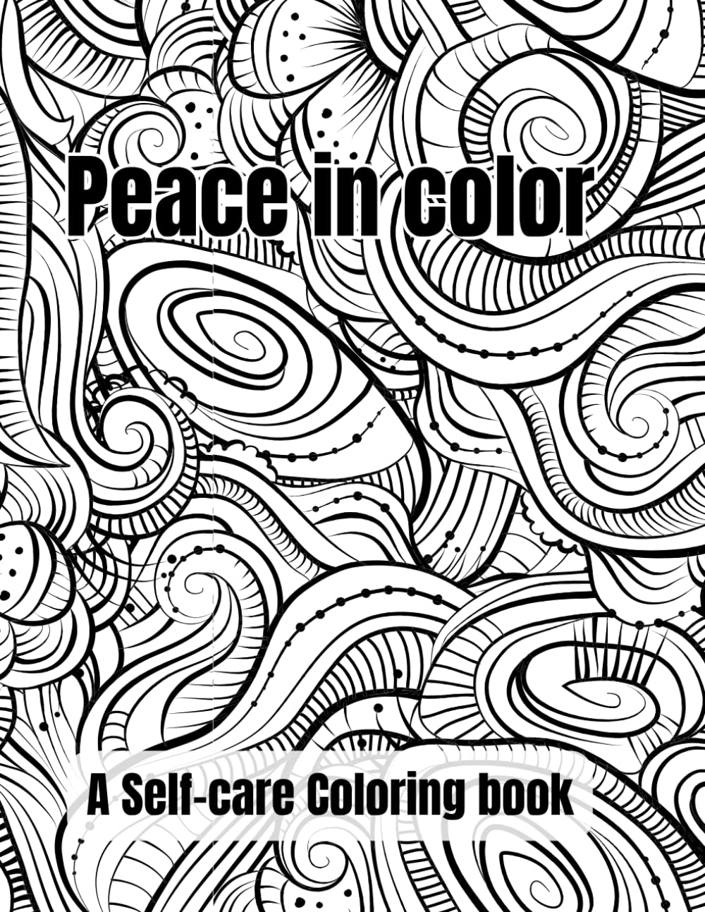 Peace In Color: A Self-Care Coloring Book of Relaxing Affirmations for Mindful Moments
