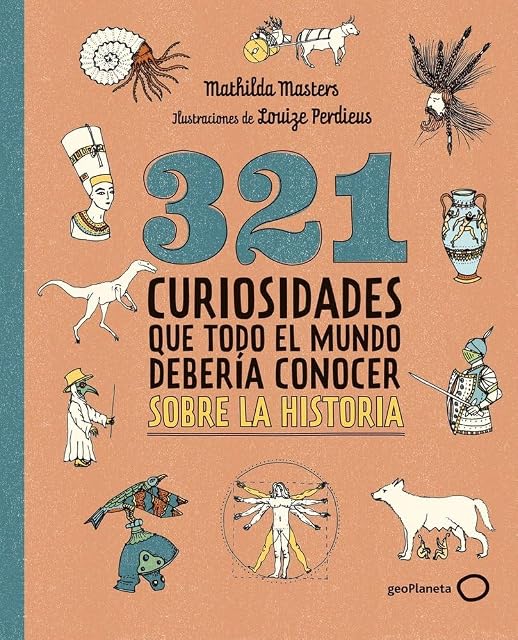 Portada de 321 Curiosidades Que Todo el Mundo Debería Conocer sobre la Historia