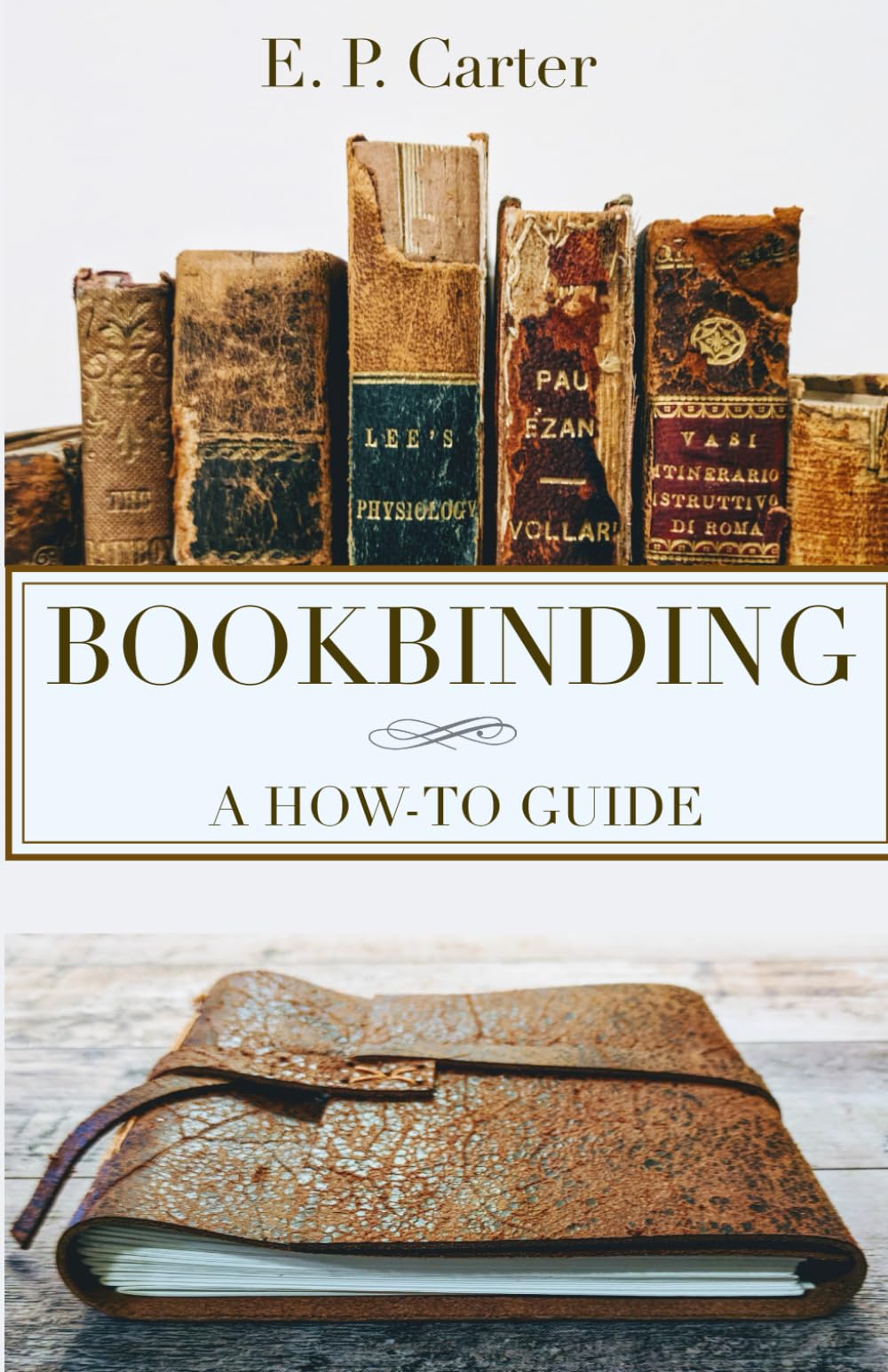 Bookbinding: A How To Guide Paperback – 24 Dec. 2017
