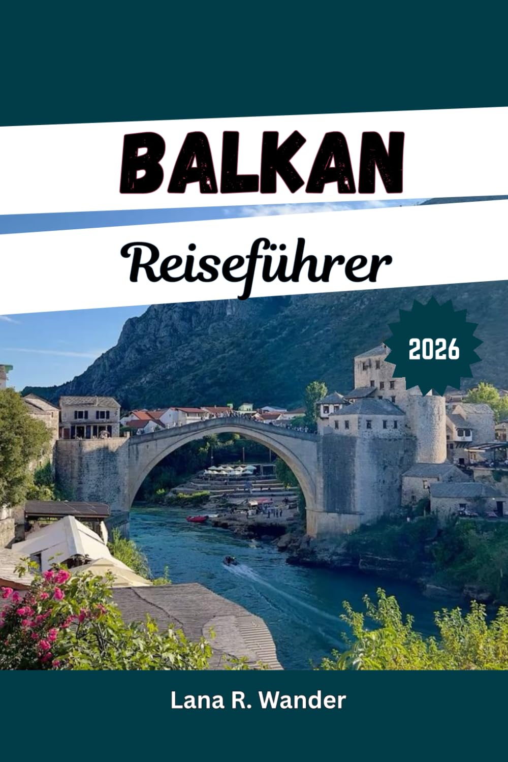 Balkan Reiseführer 2026: Die Urlaubsrouten, Geheimtipps, Abenteuerrouten, Kultur und Kulinarik für Erstbesucher und erfahrene Entdecker (German Edition)      Paperback – Large Print, January 8, 2026
