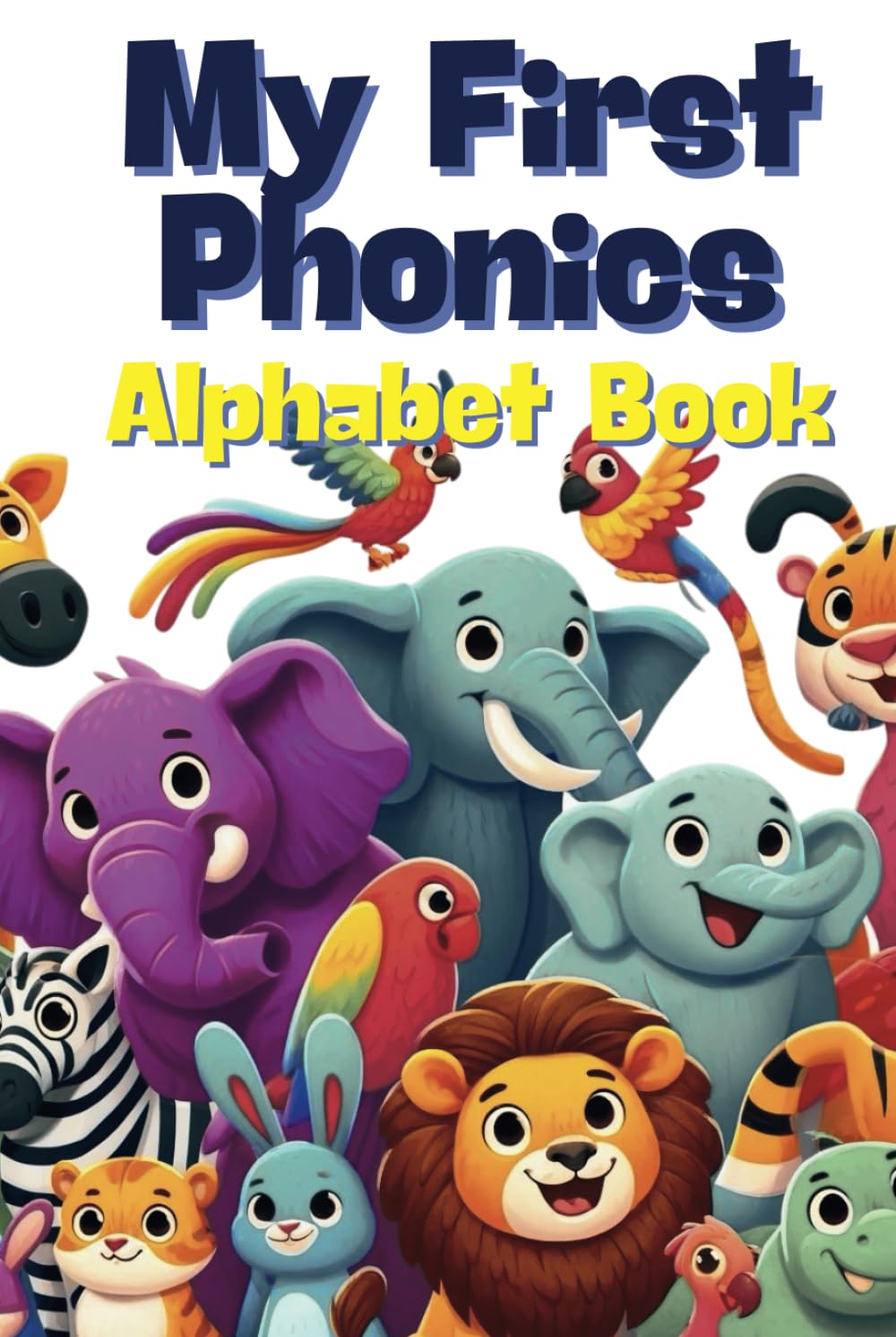My First Phonics: A Book for Young Learners to Develop Letter-Sound Connections (Educational Coloring & Activity Books for Kids)