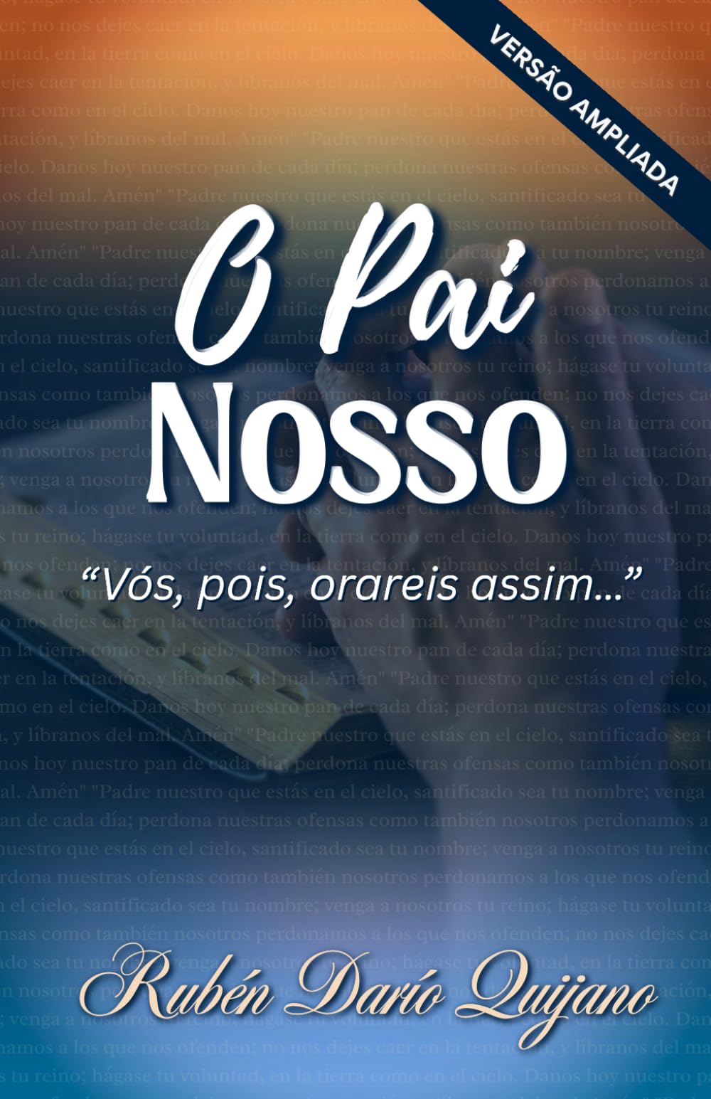 O Pai-Nosso: ¡O GUIA DE ORAÇÃO DADO POR JESUS! (EL PADRE NUESTRO)