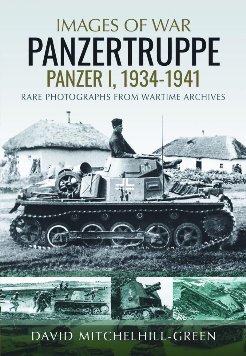 Images of War: Panzertruppe, Panzer I, 1934–1941 by David Mitchelhill-Green