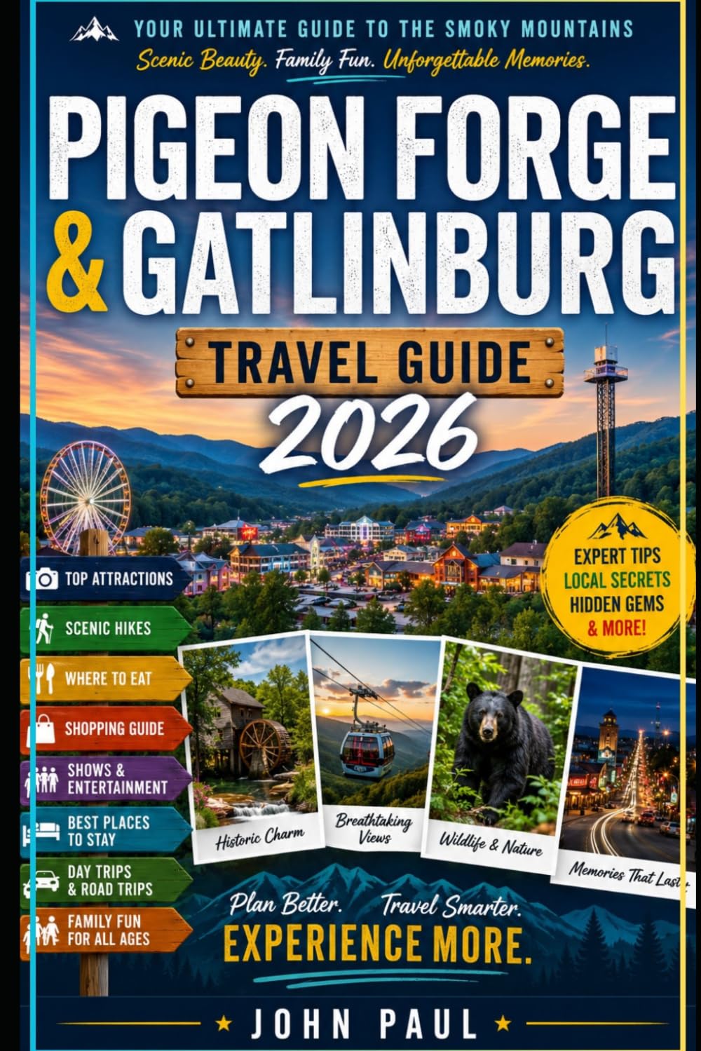Pigeon Forge & Gatlinburg Travel Guide 2026: Insider Tips, Hidden Gems, Scenic Drives, Family Attractions, Mountain Adventures, Local Eats & Smart Trip Planning for the Great Smoky Mountains