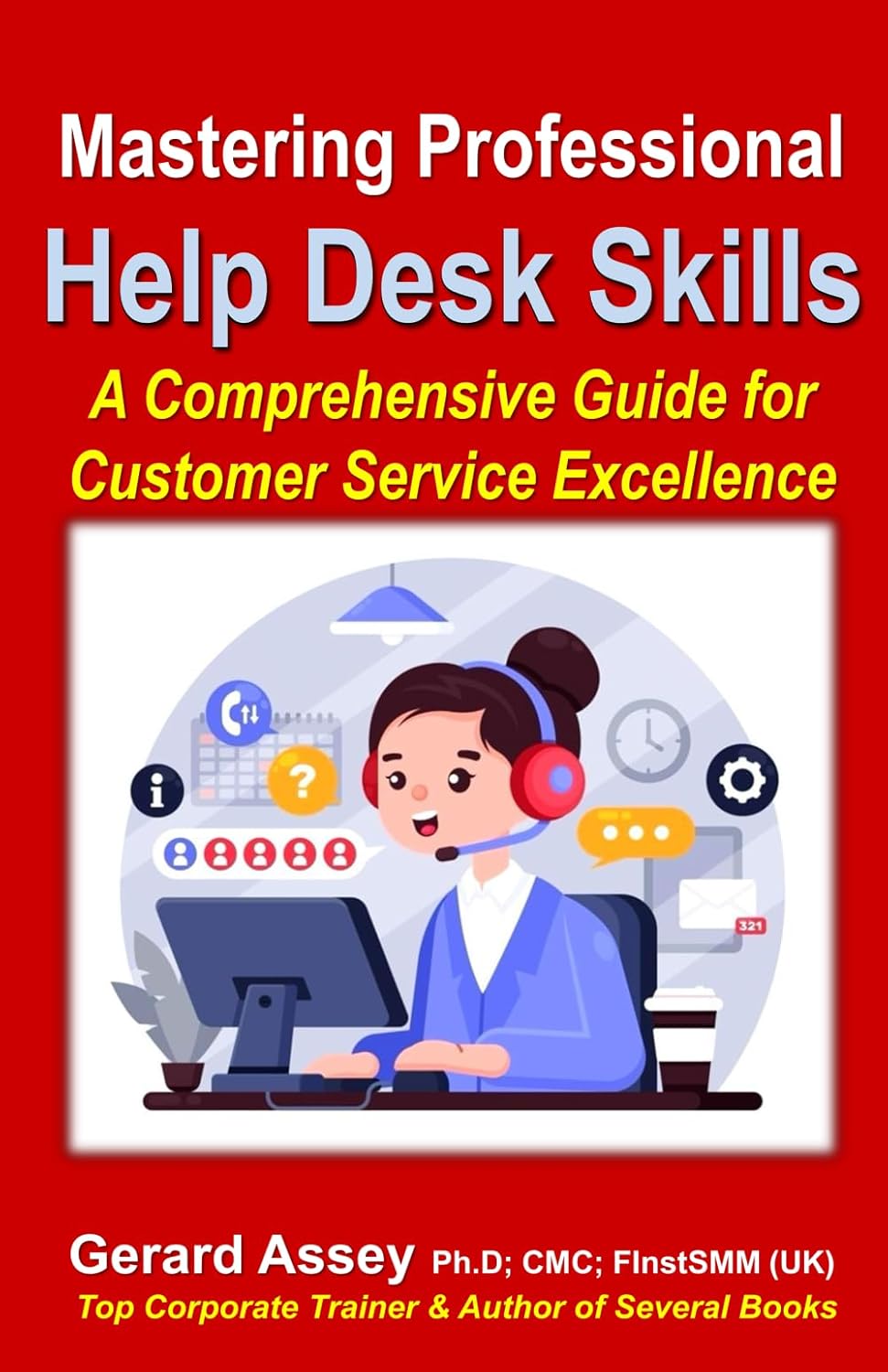 Mastering Professional Help Desk Skills A Comprehensive Guide for