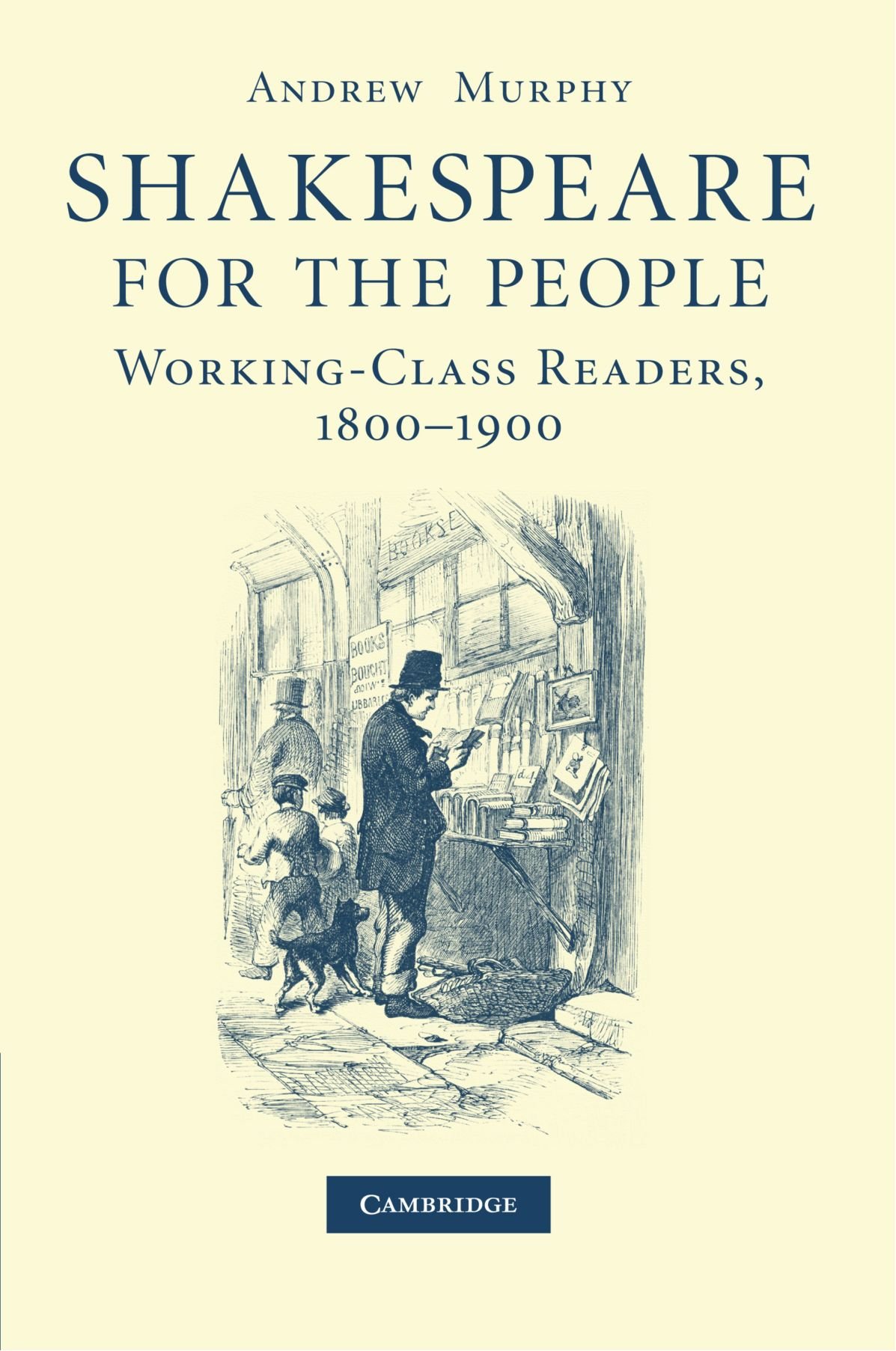 Shakespeare for the People: Working-Class Readers, 1800-1900