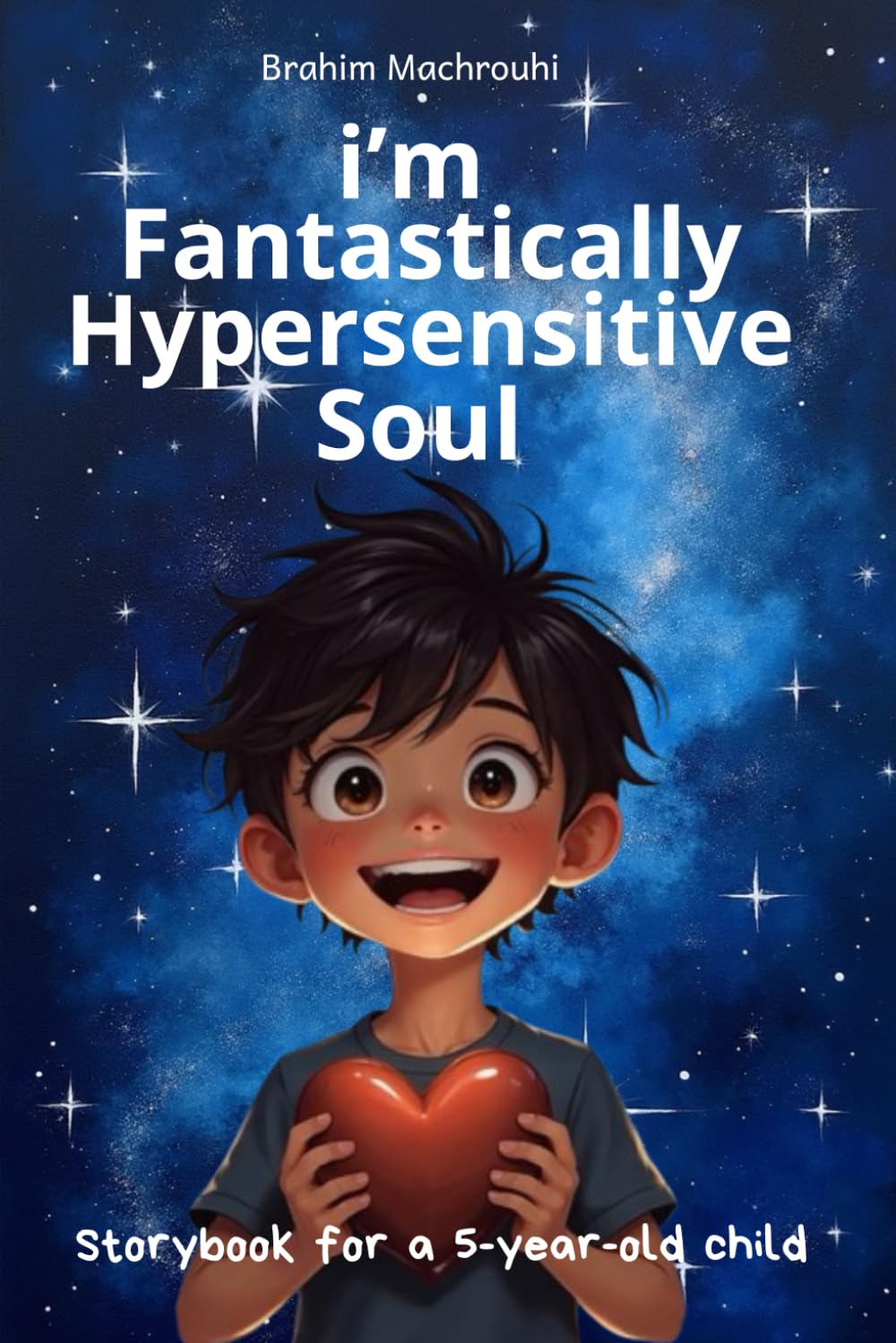 I’m a Fantastically Hypersensitive Soul: A gentle story about sensitivity, courage, and self-acceptance