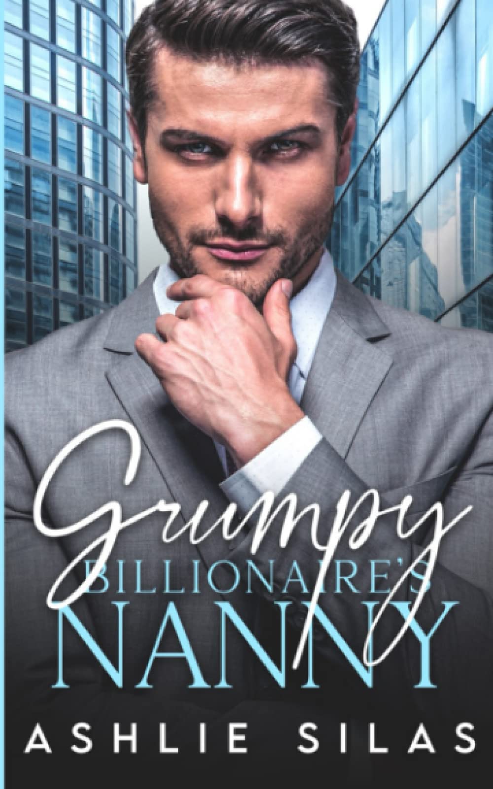 Grumpy Billionaire's Nanny: A Single Dad Enemies to Lovers Romance
