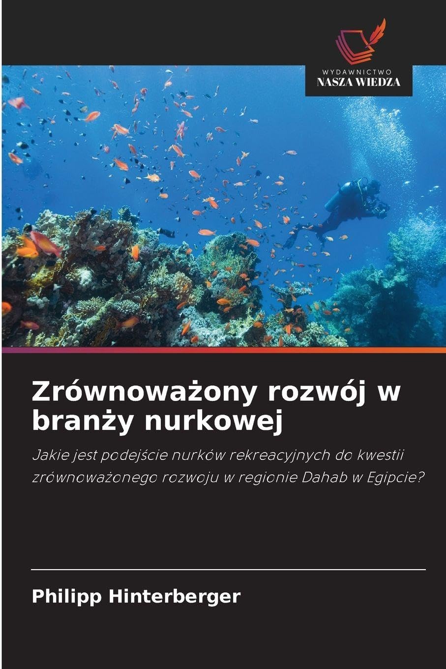 Zrównowa¿ony rozwój w bran¿y nurkowej: Jakie jest podej¿cie nurków rekreacyjnych do kwestii zrównowa¿onego rozwoju w regionie Dahab w Egipcie?