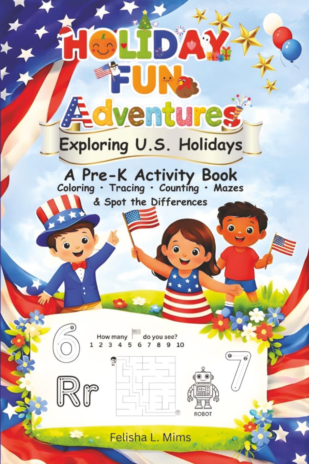Holiday Fun Adventures, Exploring U.S. Holidays: A Pre-K Activity Book: Coloring, Tracing, Counting, Mazes & Spot the Differences | Learn U.S. ... 82 Pages (Holiday Learning Adventure Series)