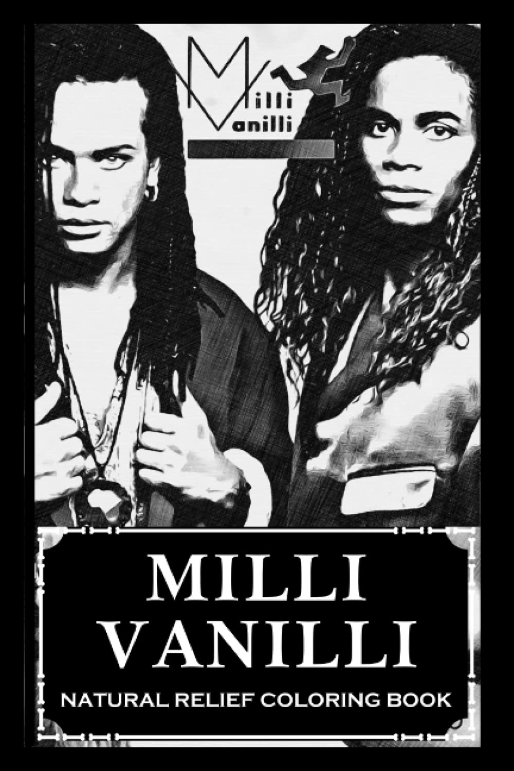 Natural Relief Coloring Book: Milli Vanilli Designs To Reduce Pain, Fight Boredom and Achieve Stress Relief Paperback – Coloring Book, 20 June 2022