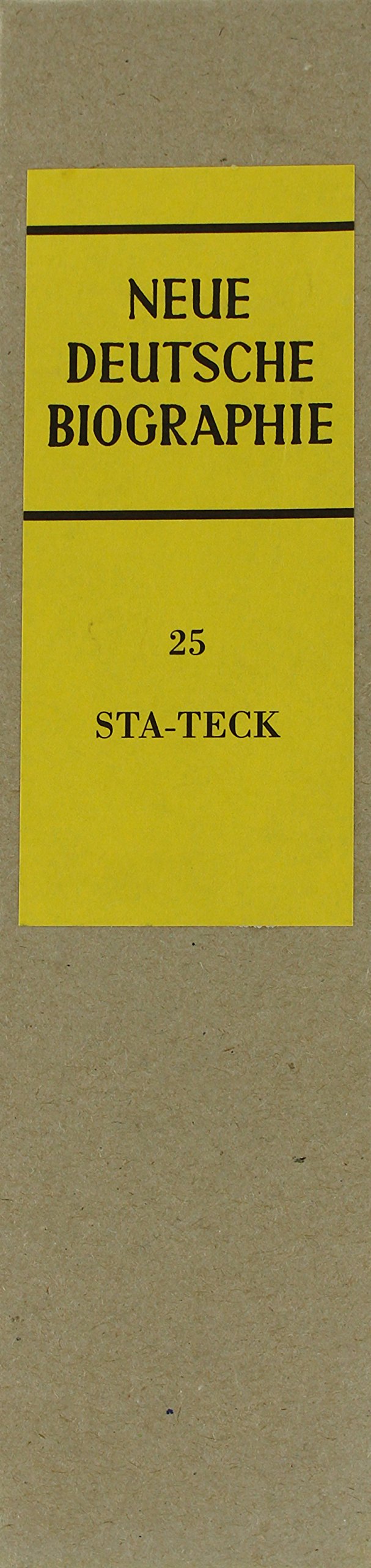 Neue Deutsche Biographie.: Band 25: Stadion – Tecklenborg. (Für die Historische Kommission bei der Bayerischen Akademie der Wissenschaften hrsg. von ... (Neue Deutsche Biographie, Lw., Band 25)