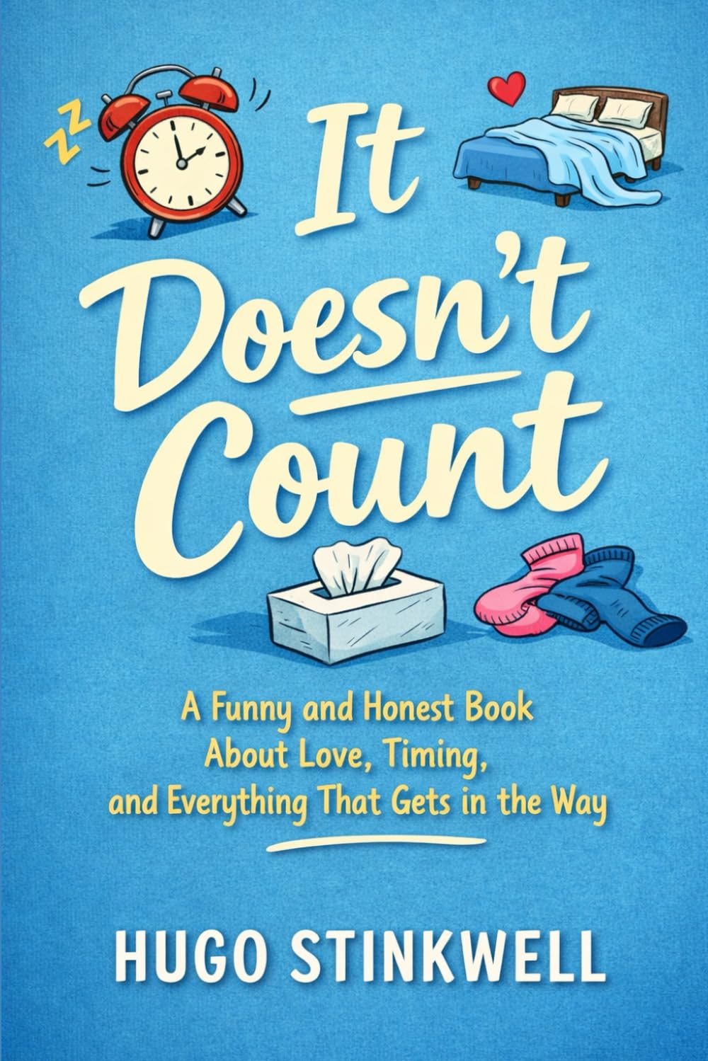 It Doesn’t Count: A Funny and Honest Book About Love, Timing, and Everything That Gets in the Way