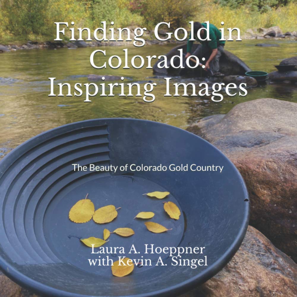 Finding Gold in Colorado: Inspiring Images: The Beauty of Colorado Gold Country