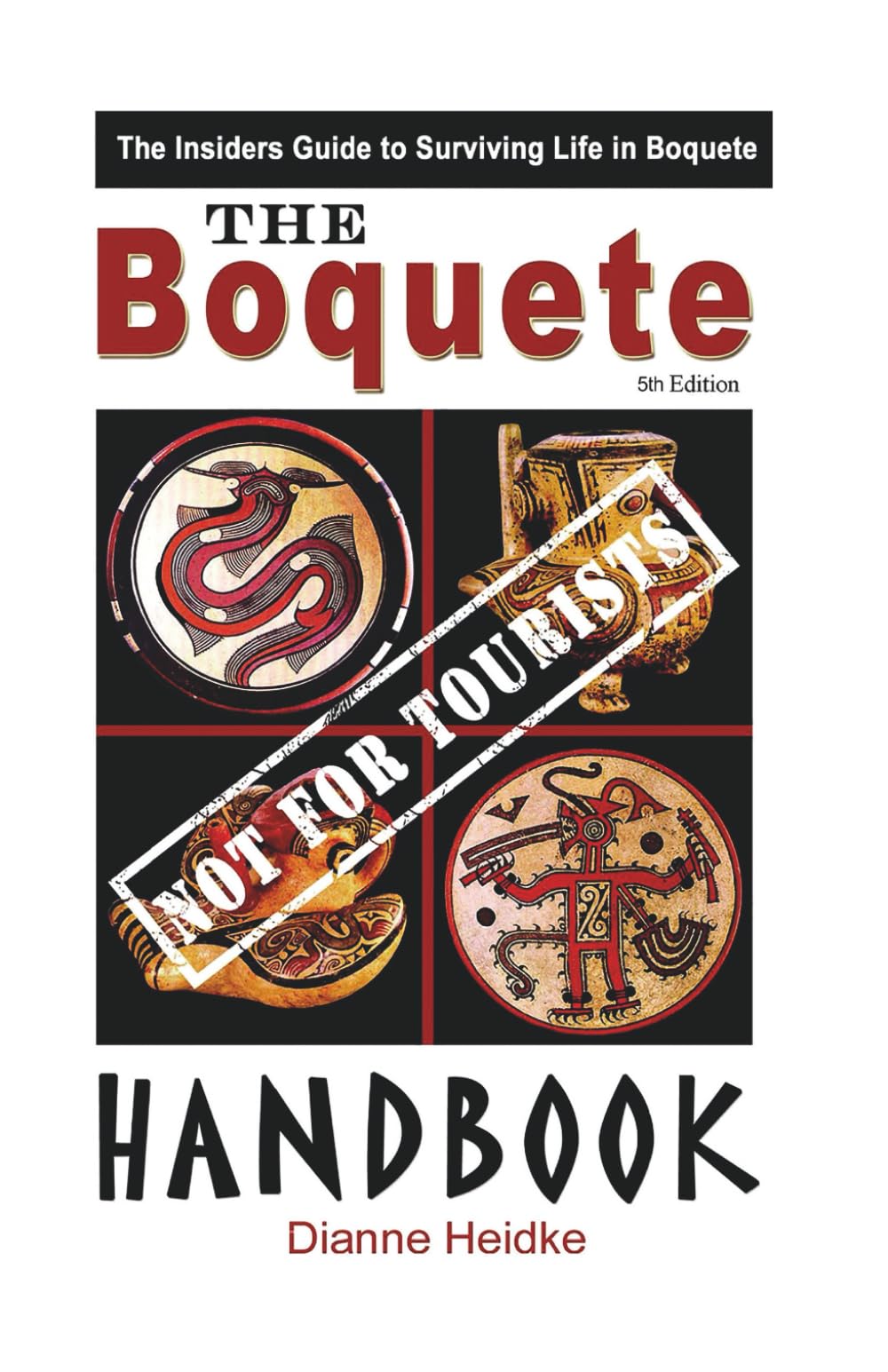 The Boquete Handbook: The Insider's Guide to Surviving Life in Boquete