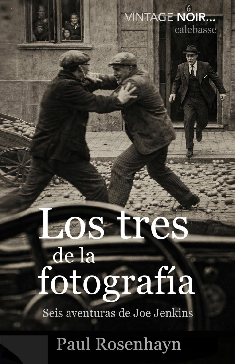 Los tres de la fotografía: Seis aventuras de Joe Jenkins (VINTAGE NOIR : Los misterios internacionales completos del detective Jenkins)