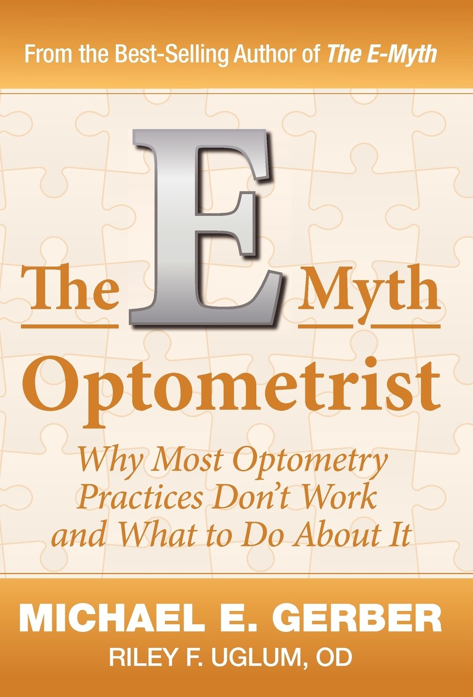 Michael E. Gerber Companies The E-Myth Optometrist