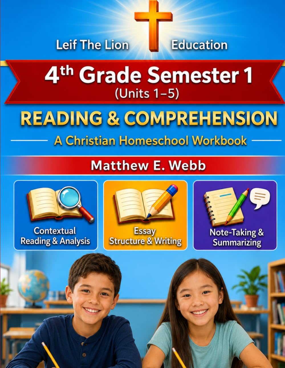 4th Grade Reading and Comprehension - Semester 1: A Christian Homeschool Workbook (Units 1 - 5)
