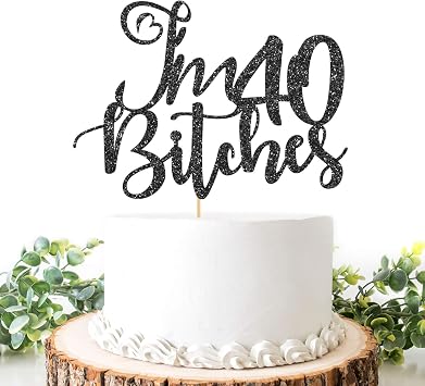 Im 40 Bitches Cake Topper, Happy 40th Birthday Cake Decoration, Talk Forty to Me, Funny Forty Birthday Party Supplies for Men or Women, Black Glitter