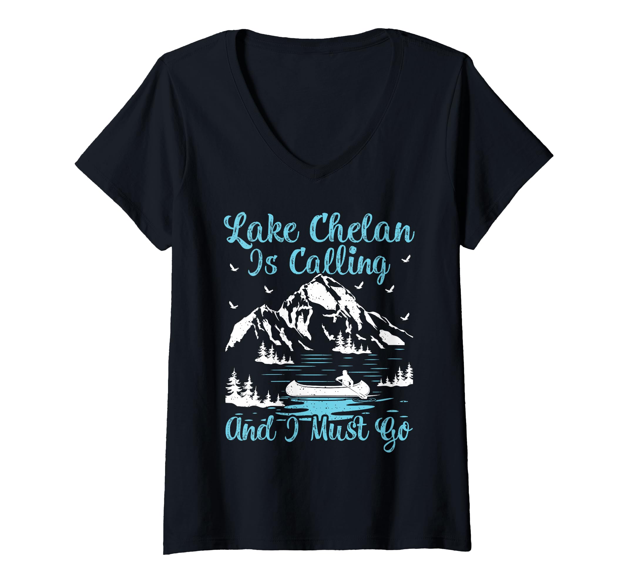 Womens Lake Chelan Is Calling And I Must Go Chelan Lake V-Neck T-Shirt