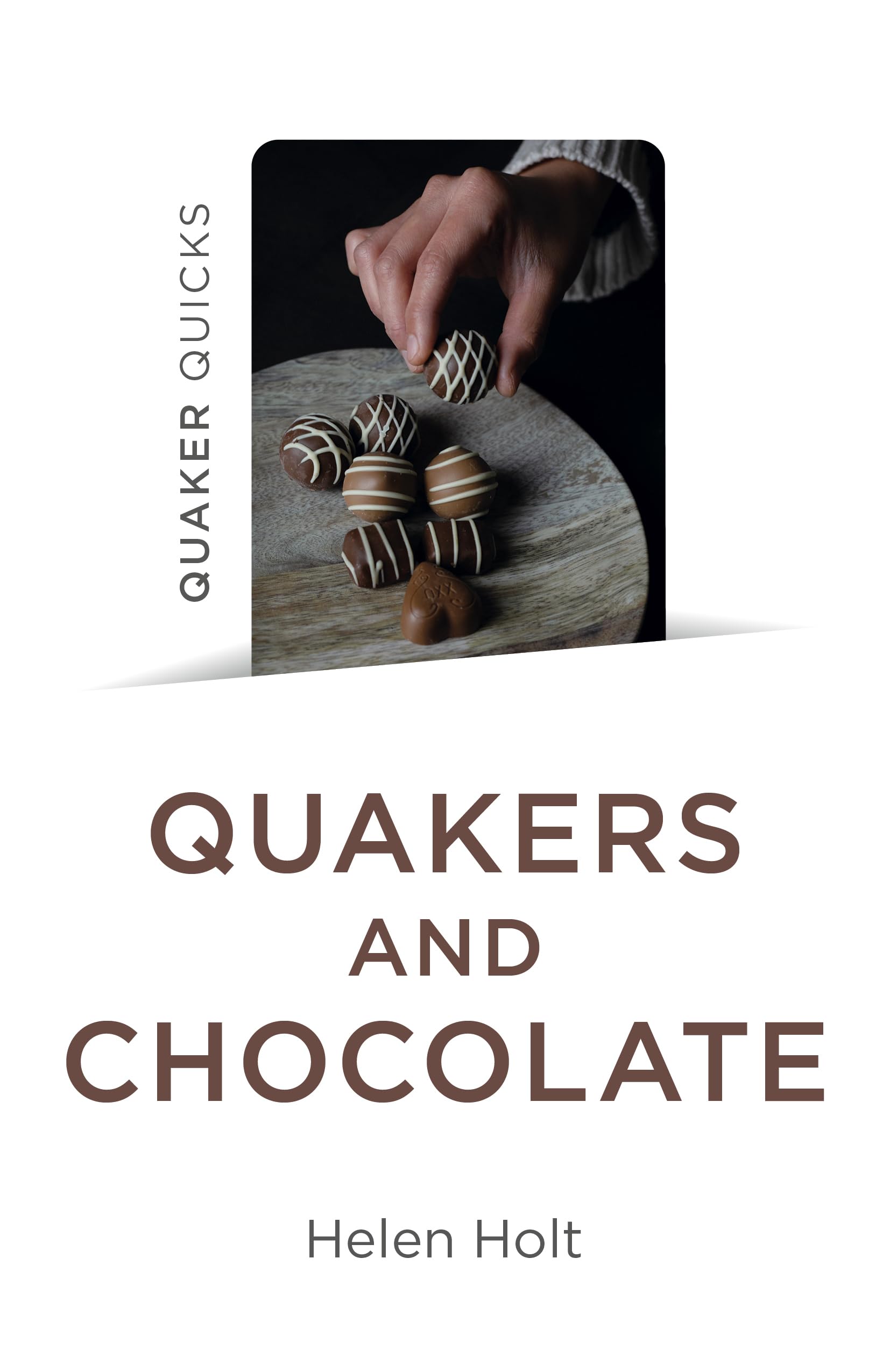 Quaker Quicks - Quakers and Chocolate by Helen Holt - 9781803416205