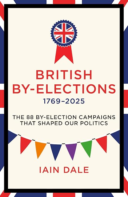 Portada de British By-Elections 1769-2025: The 88 By-Election Campaigns That Shaped Our Politics