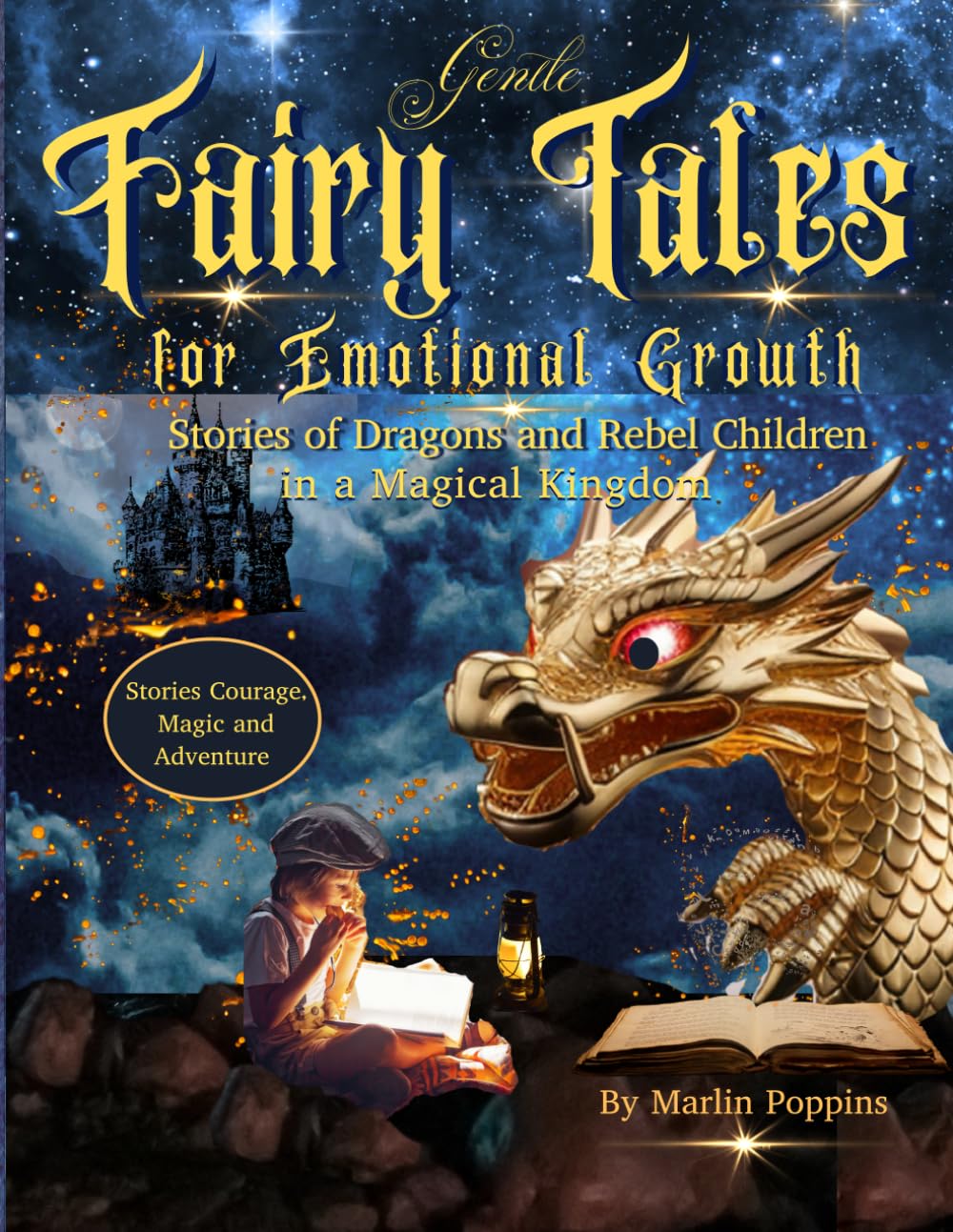 Gentle Fairy Tales: For Emotional Growth Stories of Dragons and Rebel Children in a Magical Kingdom
