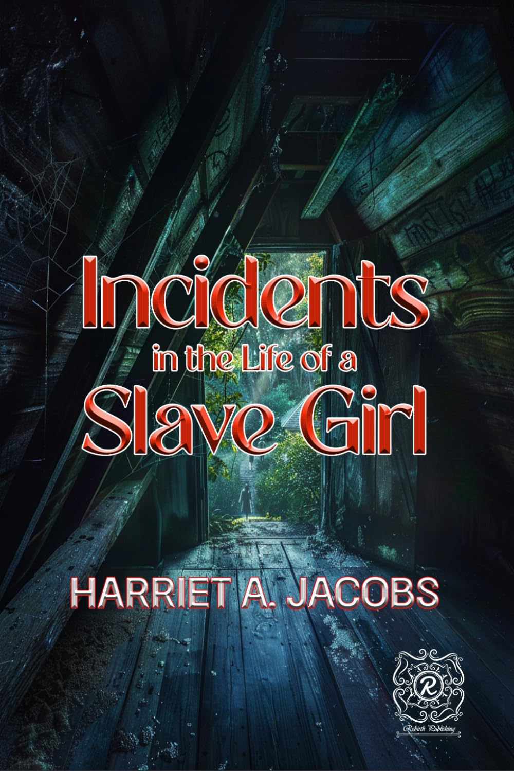 Incidents in the Life of a Slave Girl: Rebirth Special Edition | Annotated