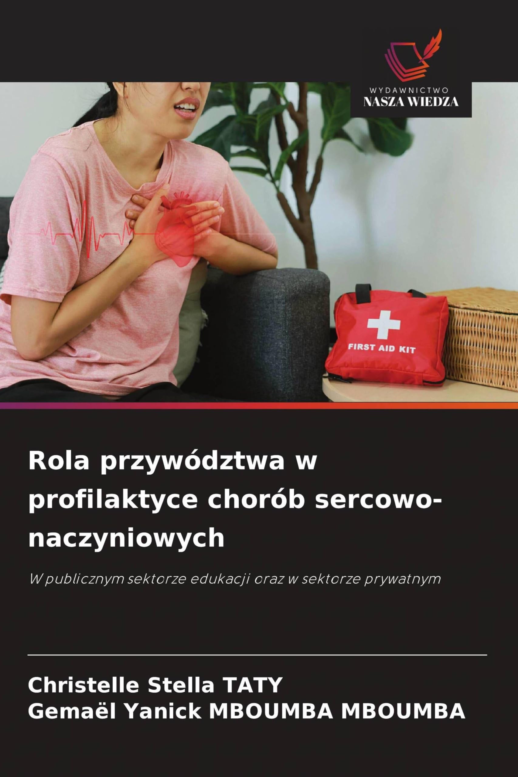 Rola przywództwa w profilaktyce chorób sercowo-naczyniowych: W publicznym sektorze edukacji oraz w sektorze prywatnym