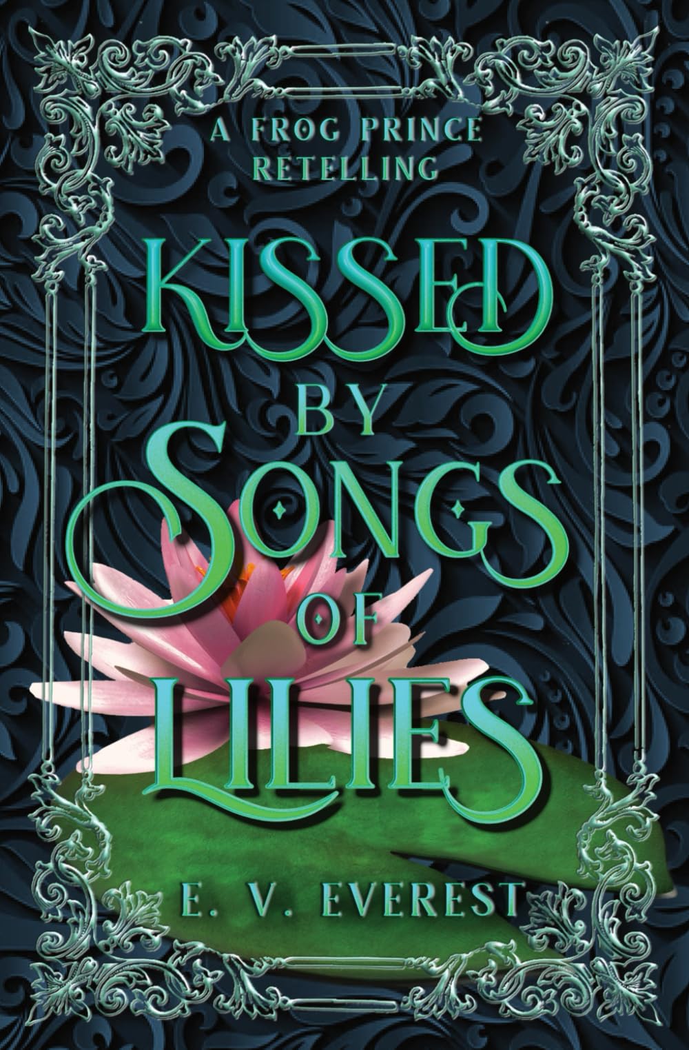 Kissed by Songs of Lilies: A Frog Prince Fairy Tale Romance (Cursed Kiss Chronicles)